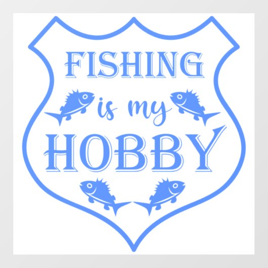 Vist is mijn hobbyschild citaat op crest raamsticker (Vel)