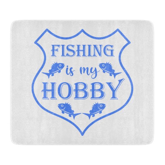 Vist is mijn hobbyschild citaat op crest snijplank (Voorkant)