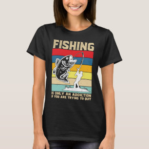 Vist is slechts een Zeggenschap als u probeert T-shirt