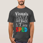 Visual Data Patience Love SPED Getting Ready T-shirt (Voorkant)