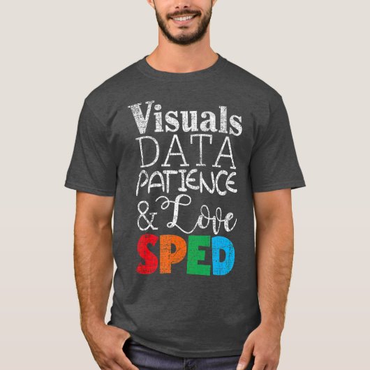 Visual Data Patience Love SPED Getting Ready T-shirt (Voorkant)