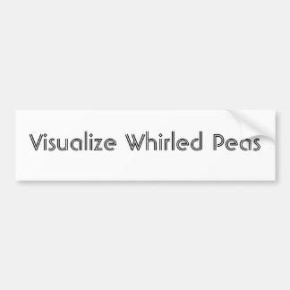 Visualize Whirled Peas Bumpersticker