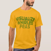 Visualize Whirled Peas T-shirt (Voorkant)
