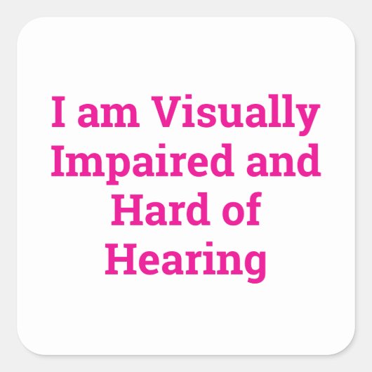 visually impaired and hard of hearing white vierkante sticker (Voorkant)