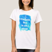 Vitamine-Zee is het enige dat ik nodig heb T-shirt (Voorkant)
