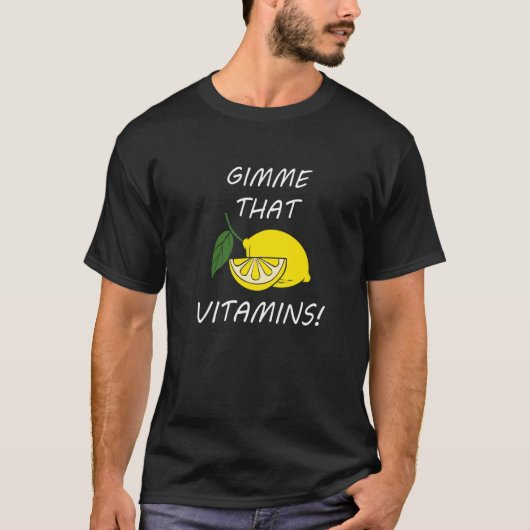 Vitamins Quote Lemonade Citrus Fruit T-shirt (Voorkant)