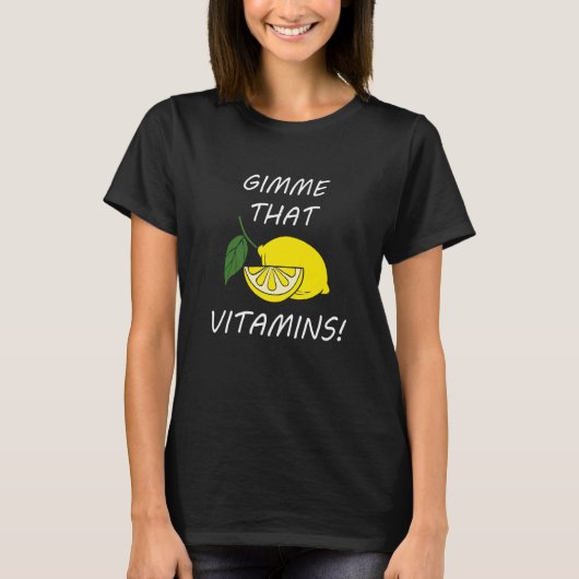 Vitamins  Quote Lemonade Citrus Fruit T-shirt (Voorkant)