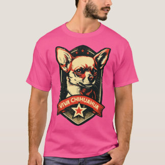 Viva Chihuahua Revolutionaire Pupper T-shirt