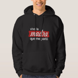 Viva la madre que me parió hoodie