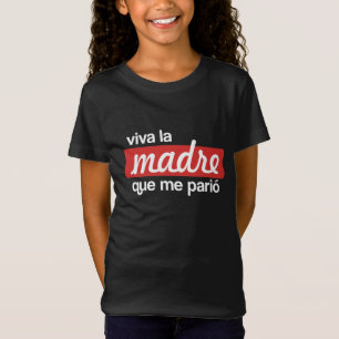 Viva la madre que me parió t-shirt