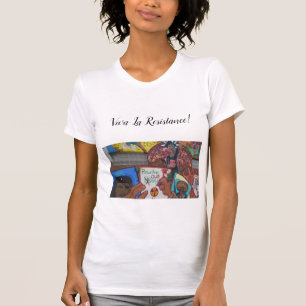 Viva La Resistance! T-shirt