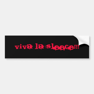Viva La Sleece!!! Bumpersticker