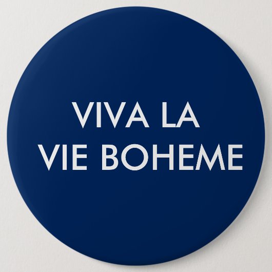 Viva La Vie Boheme Button (Voorkant)