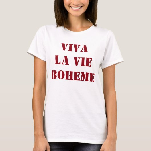 Viva La Vie Boheme Shirt (Voorkant)