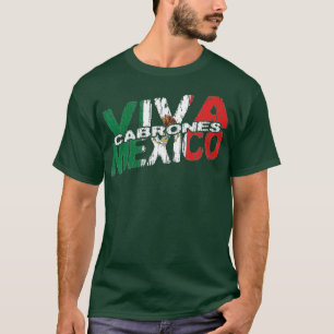 Viva Mexico Cabrones Mexican Independence Mexican T-shirt
