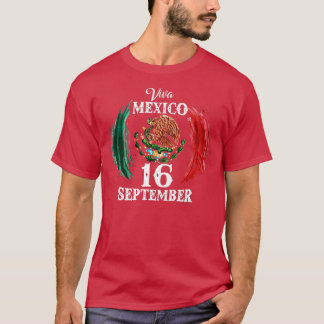 Viva Mexico Mexican Independence Day 16 september T-shirt