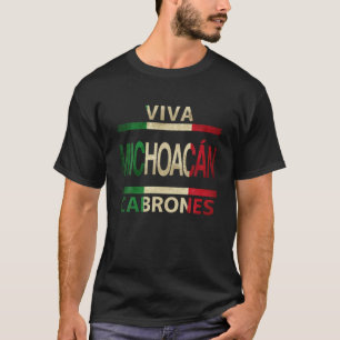 Viva Michoacan Cabrones Mexico Mexicaanse vlag T S T-shirt