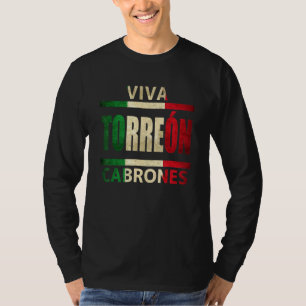 Viva Torreon Cabrones Mexico Coahuila Mexicaanse v T-shirt