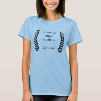 Vivamus atque amemus t-shirt