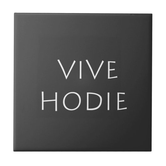 Vive hodie tegeltje (Voorkant)