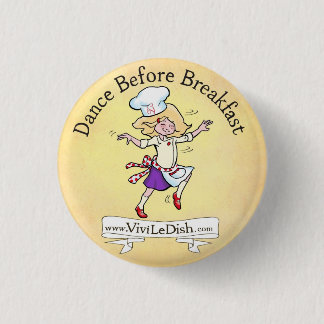 Vivi LeDish™ dance before Breakfast pin Ronde Button 3,2 Cm