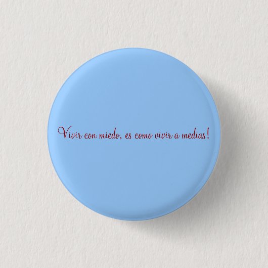 Vivir con miedo, es como vivir a m... - Gepersonal Ronde Button 3,2 Cm (Voorkant)