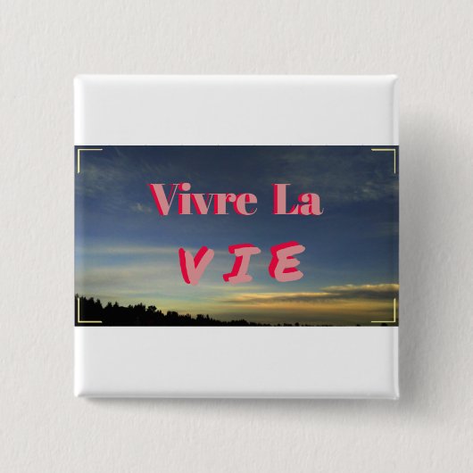 Vivre La Vie Button (Voorkant)