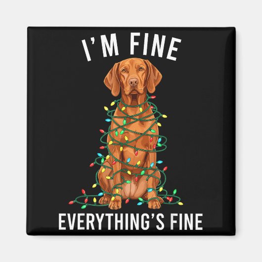 Vizsla Christmas I'm Fine Everything Is Fine  Magneet (Voorkant)