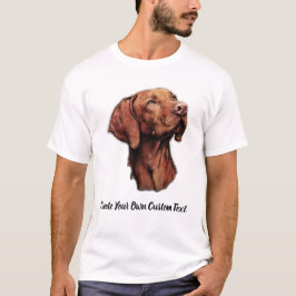Vizsla-hond Maak uw eigen aangepaste tekst  T-shirt