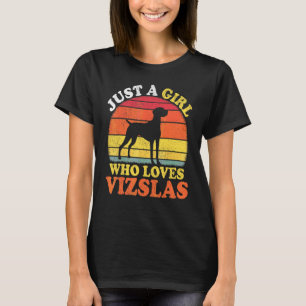 Vizsla-hond Retro gewoon een meisje dat van Vizs T-shirt