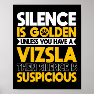 Vizsla Hongaarse Sport Jachthonden Zwijgen is Sus Poster