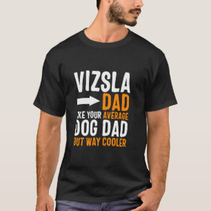Vizsla-vader zoals je gemiddelde honden vader maar t-shirt
