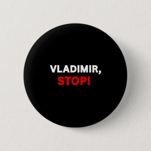 Vladimir Stop! Grappig sarcastisch T-shirt met Gez Ronde Button 5,7 Cm