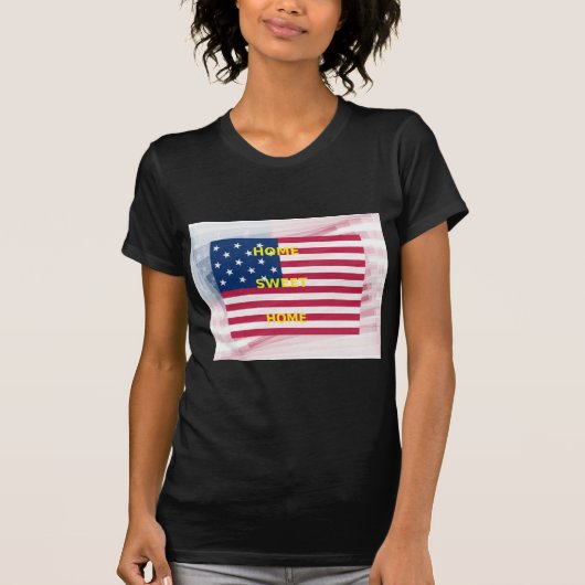 Vlag "Home Sweet Home" Kunstdruk T-shirt (Voorkant)