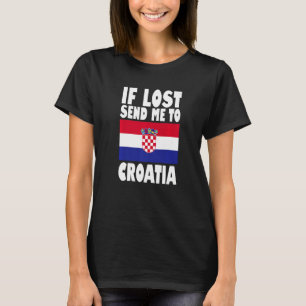 Vlag van Kroatië bij verlies stuur me naar Kroatië T-shirt