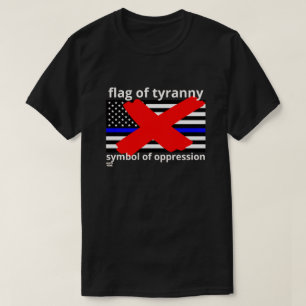 VLAG VAN TYRANNY blauwe lijn vlag vlag politie vla T-shirt