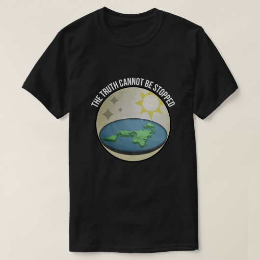 Vlakke aarde De waarheid kan niet worden gestopt T-shirt (Design voorkant)