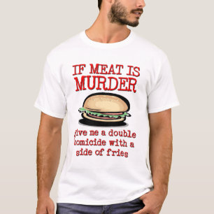 Vlees is Murder Funny Shirt Humor