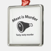 Vlees is Murder. Smakelijke moord. Metalen Ornament (Links)