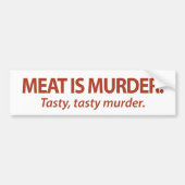 Vlees is Murder... smerig, smerig moord. Bumpersticker (Voorkant)