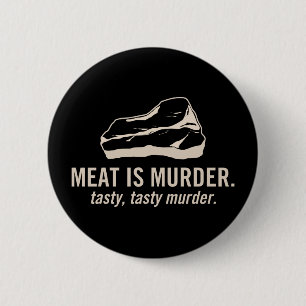 Vlees is Murder.  Tasty Murder Button