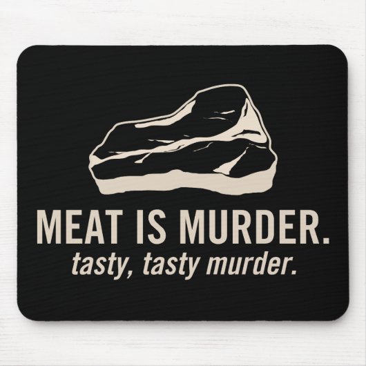 Vlees is Murder.  Tasty Murder Mousepad Muismat (Voorkant)