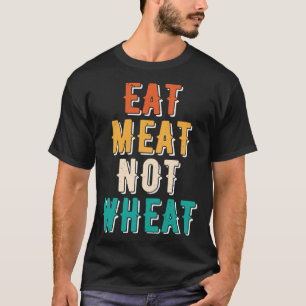 Vlees Niet Tarwe Ketogene Dieettherapie Keto T-shirt