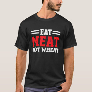 Vlees Niet Tarwe Low Carb Keto Dieet Ketogeen K T-shirt