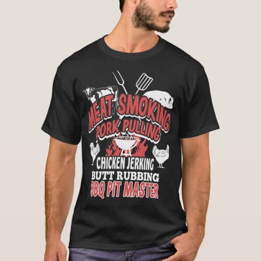 Vlees Roken Pork Pulling Chicken Jerking Barbecue T-shirt (Voorkant)