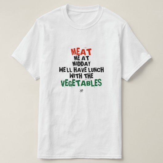 Vlees van mij en groenten (tijdens de lunch) t-shirt (Design voorkant)