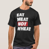 Vlees zonder tarwe eten t-shirt (Voorkant)