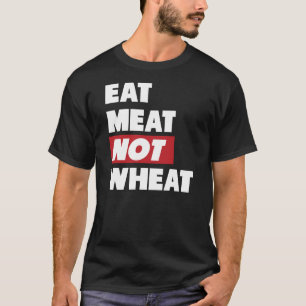 Vlees zonder tarwe eten t-shirt