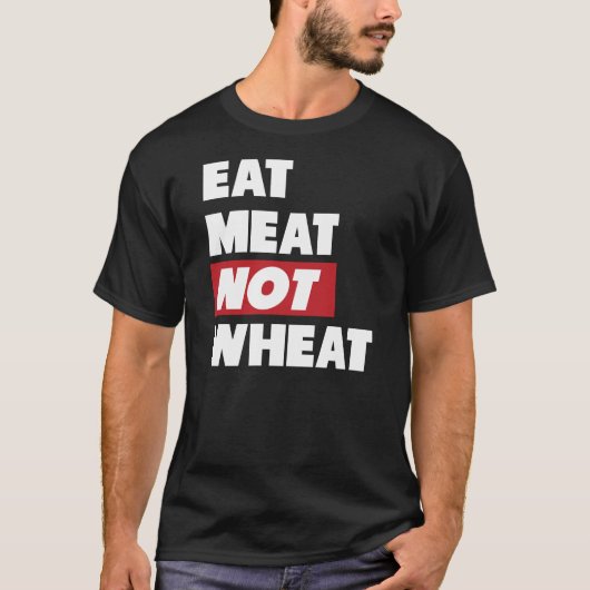 Vlees zonder tarwe eten t-shirt (Voorkant)