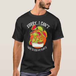 Vleesetende Plant Venus Vliegenvanger Sorry Ik Kan T-shirt